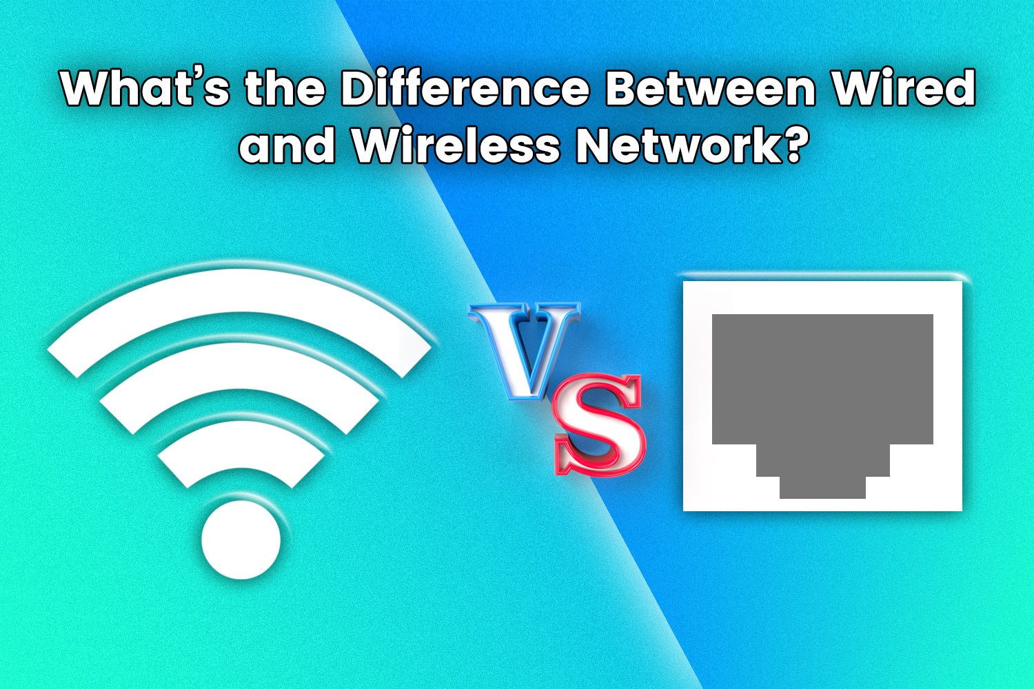 What's the Difference Between Wired and Wireless Network? – VCELINK